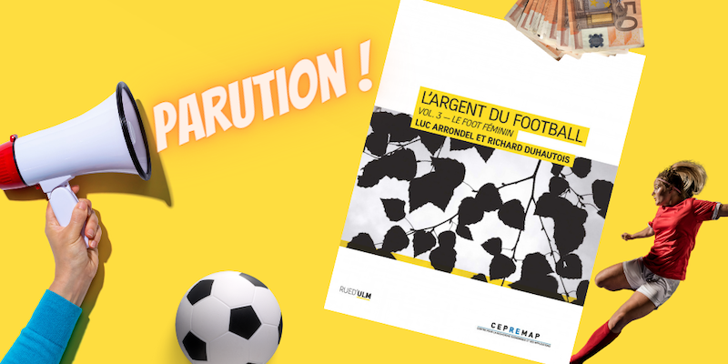L’Argent du football Vol. 3 – Le foot féminin, Luc ARRONDEL et Richard DUHAUTOIS